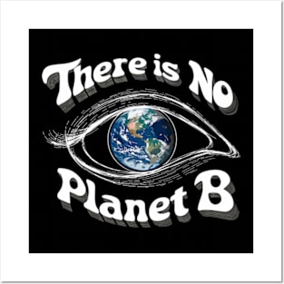 There Is No Planet B - Global Warming Posters and Art